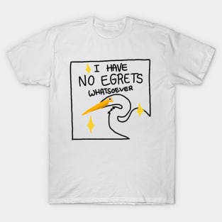 Not Even a Little Egret T-Shirt